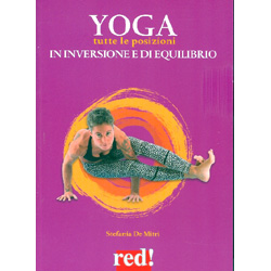 Yoga - Tutte le Posizioni in Inversione e di Equilibrio