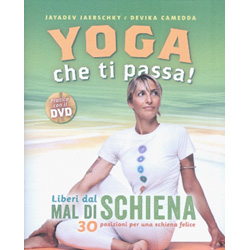 Yoga che Ti Passa Liberi dal Mal di Schiena - Con DVD30 posizioni per una schiena felice