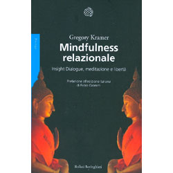 Mindfulness RelazionaleInsight dialogue, meditazione e libertà
