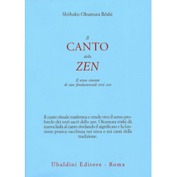 Il Canto dello ZenIl senso vivente di otto fondamentali testi zen