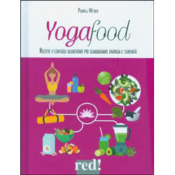 YogafoodRicette e consigli alimentari per guadagnare energia e serenità