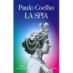 La SpiaIl nuovo romanzo di Paulo Coelho