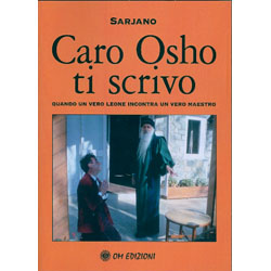 Caro Osho ti ScrivoQuando un vero leone incontra un vero maestro