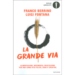 La Grande ViaAlimentazione, movimento, meditazione per una lunga vita felice, sana e creativa