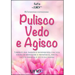 Pulisco Vedo e AgiscoLiberati dal passato e riconquista una vita colma di benessere e prosperità, per te, la tua famiglia e tutti gli esseri