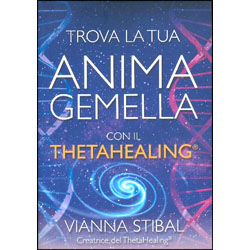 Trova la Tua Anima Gemella con il Theta Healing