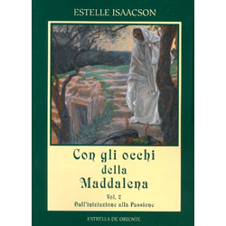 Con gli Occhi della Maddalena - Vol. 2Dall'iniziazione alla Passione