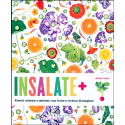 Insalate PiùRicette colorate e nutrienti con frutta e verdura di stagione