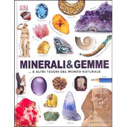 Minerali e GemmeE altri tesori del mondo naturale