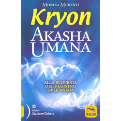 Kryon Akasha UmanaAlla scoperta del registro dell'anima