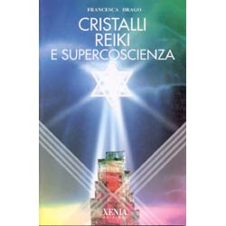 Cristalli reiki e supercoscienza