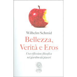 Bellezza Verità e ErosUna riflessione filosofica nel giardino dei piaceri