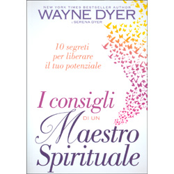 I Consigli di un Maestro Spirituale10 segreti per liberare il tuo potenziale