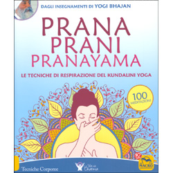 Prana Prani PranayamaLe tecniche di respirazione nel Kundalini Yoga.100 meditazioni