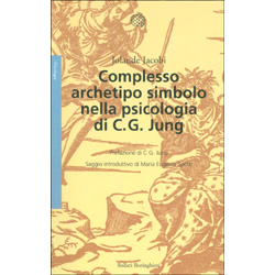 Complesso Archetipo Simbolo nella Psicologia di C.G. JungPrefazione di C.G. Jung