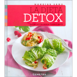 Mangiar Sano La Dieta Detox50 ricette disintossicanti
