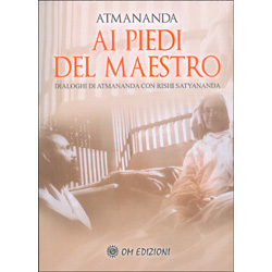 Ai Piedi del MaestroDialoghi di Atmananda con Rishi Satyananda