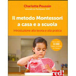 Il Metodo Montessori a Casa e a ScuolaIntroduzione alla teoria e alla pratica