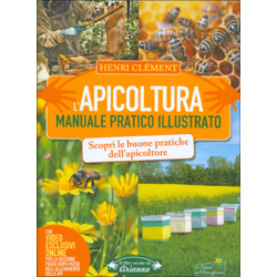 L'Apicoltura - Manuale Pratico IllustratoScopri le buone pratiche dell'apicoltore