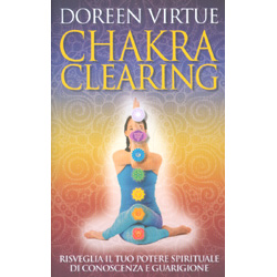 Chakra ClearingRisveglia il tuo potere spirituale di conoscenza e guarigione