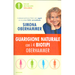 Guarigione Naturale con i 4 Biotipi OberhammerLa naturopata più famosa d'Italia ti svela i segreti per una guarigione facile e personalizzata