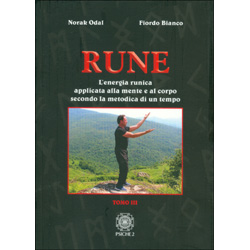 Rune Tomo III  - L'energia Runica Applicata alla mente e al corpo secondo la metodica di un tempo