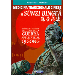 Medicina Tradizionale Cinese e Sunzi BingfaStrategie e tecniche dell'arte della guerra applicate al qigong