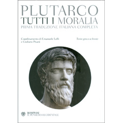 Plutarco - Tutti i MoraliaPrima traduzione italiana completa