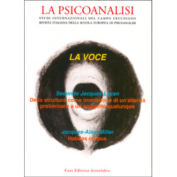 La Psicoanalisi -La Voce n. 60 - Luglio Dicembre 2016Rivista italiana della Scuola Europea di Psicoanalisi - Studi Internazionali del Campo Freudiano