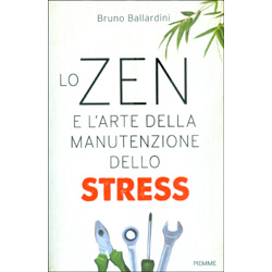 Lo Zen e l'Arte della Manutenzione dello Stress