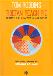 Tibetan Peach PieCronache di una vita immaginifica