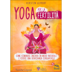 Yoga per la FertilitàCome rimanere incinta in modo naturale e vivere una gravidanza consapevole