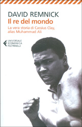 Il Re del MondoLa vera storia di Cassius Clay alias Muhammad Ali