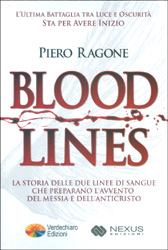 Blood LinesLa storia delle due linee di sangue che preparano l'avvento del Messia e dell'Anticristo