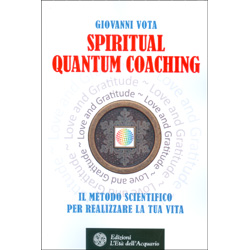 Spiritual Quantum CoachingIl metodo scientifico per realizzare la tua vita