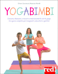 YogabimbiGiocare, rilassarsi, crescere armoniosamente con lo yoga. Una guida completa per insegnanti, educatori e genitori