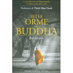 Sulle Orme del BuddhaLe più belle storie buddhiste tratte dal Dhammapada, il sublime canto della verità