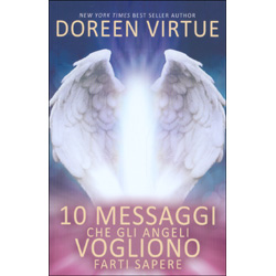 10 Messaggi che gli Angeli Vogliono Farti Sapere