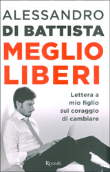 Meglio LiberiLettera a mio figlio sul coraggio di cambiare