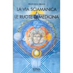 La Via Sciamanica e le Ruote di Medicina