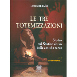 Le Tre TotemizzazioniStudio sul sentire visivo delle antiche razze