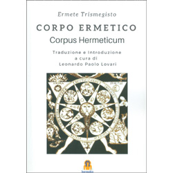 Corpo Ermetico - Corpus HermeticumA cura di Paolo Lovari