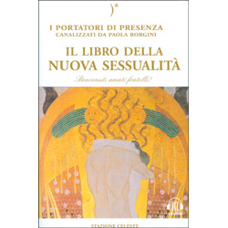 Il Libro Della Nuova SessualitàI portatori di presenza canalizzati da Paola Borgini