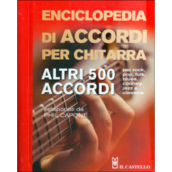 Enciclopedia di Accordi per ChitarraAltri 500 accordi per rock, pop, folk, blues, country, jazz e classica