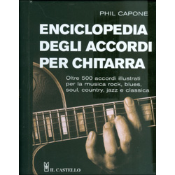 Enciclopedia degli Accordi per ChitarraOltre 500 accordi illustrati per la musica rock, blues, soul, country, jazz e classica