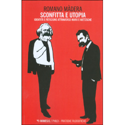 Sconfitta e UtopiaIdentità e feticismo attraverso Marx e Nietzsche