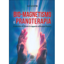 Bio-Magnetismo e PranoterapiaIl concetto di olismo in rapporto all'azione pranica
