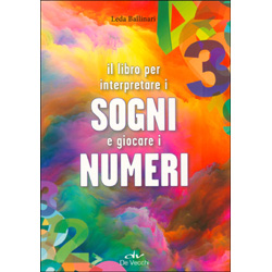 Il Libro per Interpretare i Sogni e Giocare i Numeri