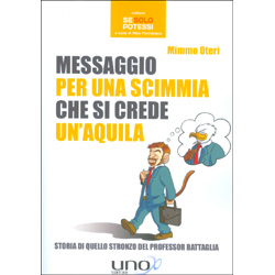 Messaggio per una Scimmia che si Crede un'AquilaStoria di quello stronzo del professor Battaglia