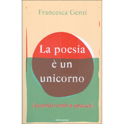 La Poesia è un UnicornoQuando arriva spacca